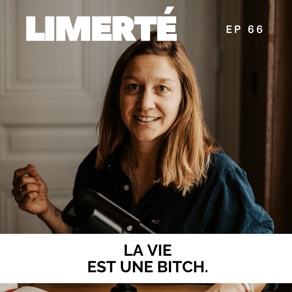 E66 Podcast Limerté La vie est une bitch
